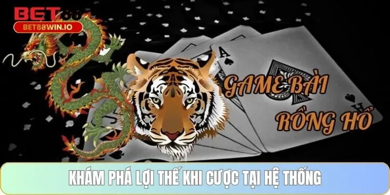 Khám phá lợi thế khi cược tại hệ thống