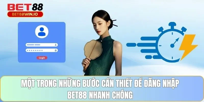 Một trong những bước cần thiết để đăng nhập BET88 nhanh chóng Một trong những bước cần thiết để đăng nhập BET88 nhanh chóng