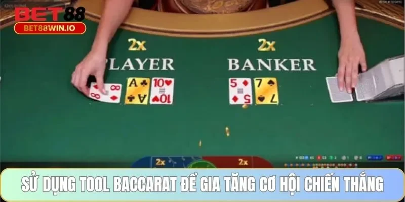 Sử dụng tool baccarat để gia tăng cơ hội chiến thắng Sử dụng tool baccarat để gia tăng cơ hội chiến thắng
